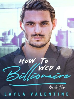 cover image of How to Wed a Billionaire, Book 2